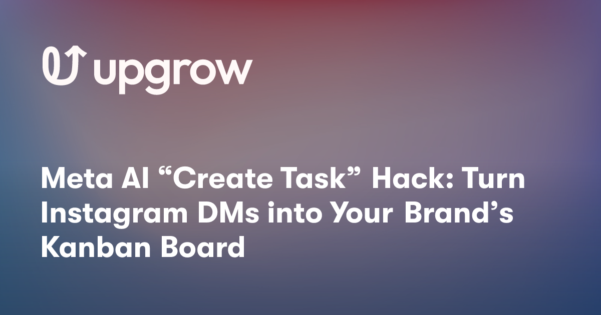 Meta AI “Create Task” Hack: Turn Instagram DMs into Your Brand’s Kanban Board