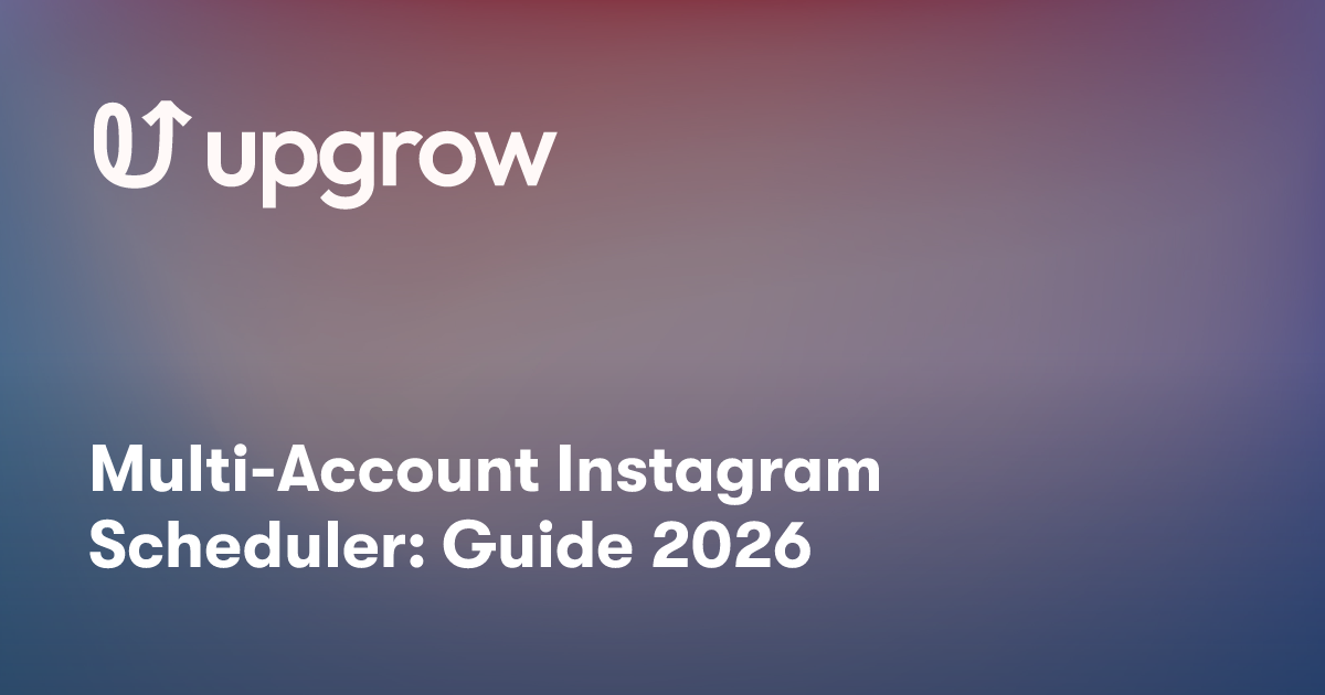 Multi-Account Instagram Scheduler: Guide 2026