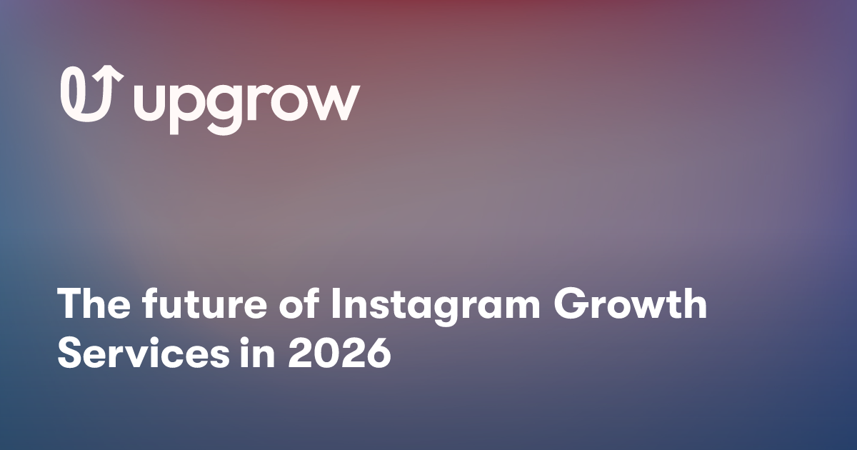 The future of Instagram Growth Services in 2026