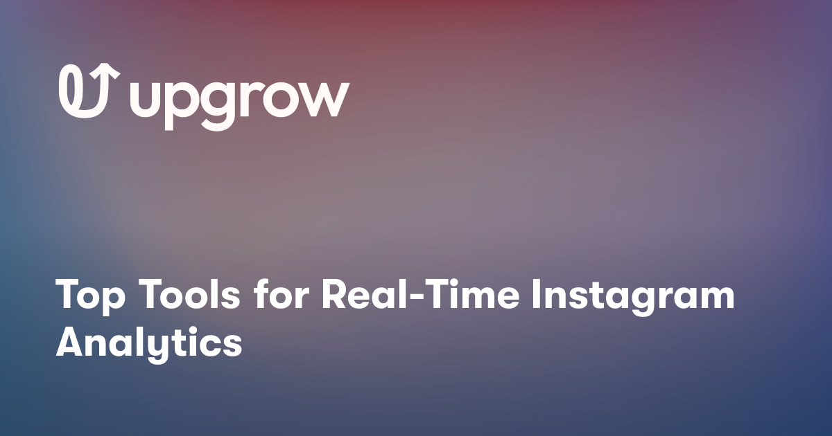 Top Tools for Real-Time Instagram Analytics