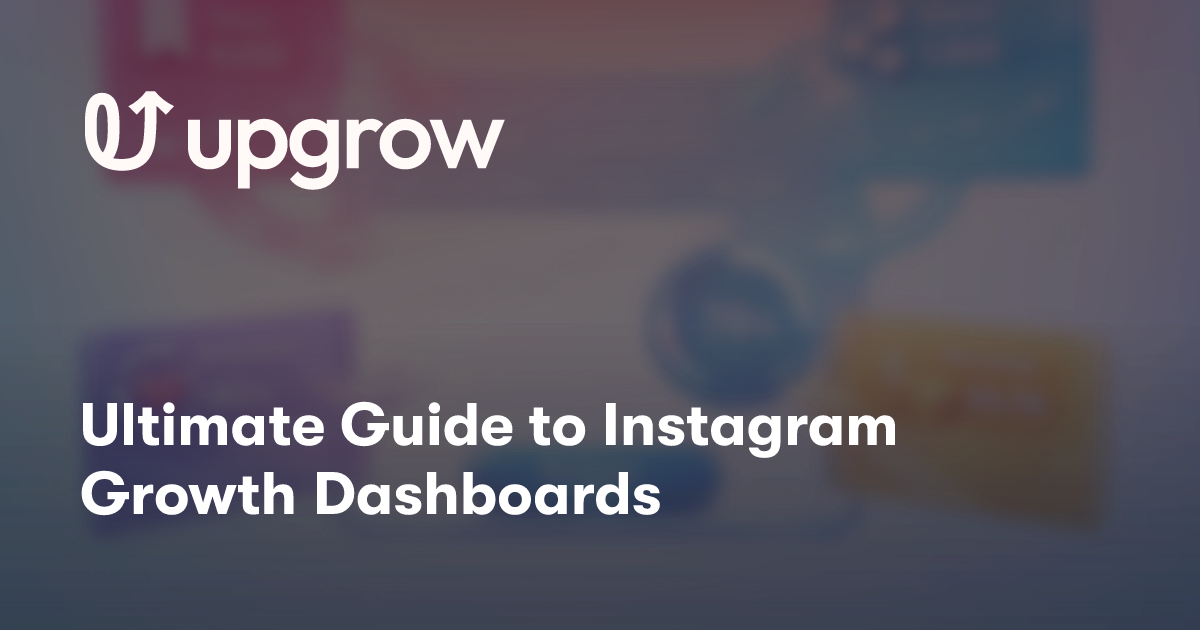 Ultimate Guide to Instagram Growth Dashboards
