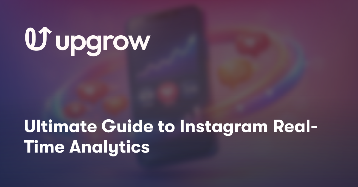 Ultimate Guide to Instagram Real-Time Analytics