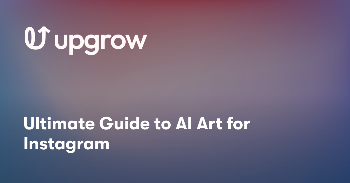 Ultimate Guide to AI Art for Instagram