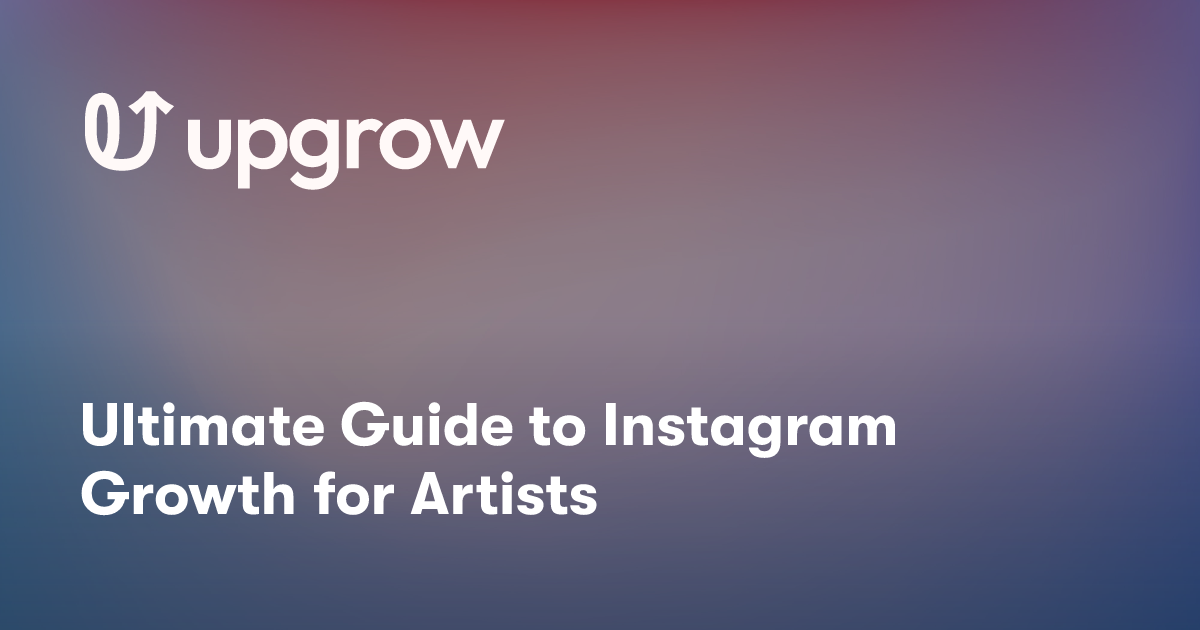 Ultimate Guide to Instagram Growth for Artists