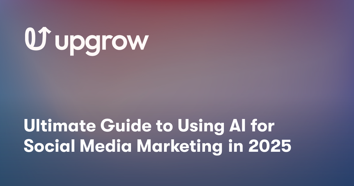 Ultimate Guide to Using AI for Social Media Marketing in 2025