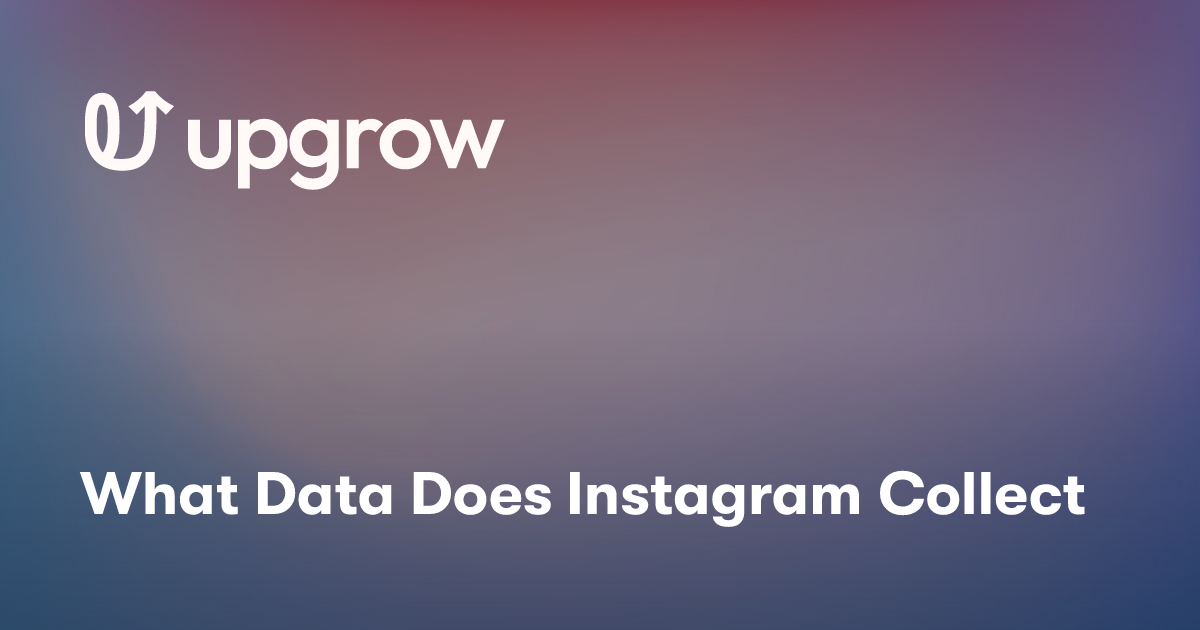 What Data Does Instagram Collect
