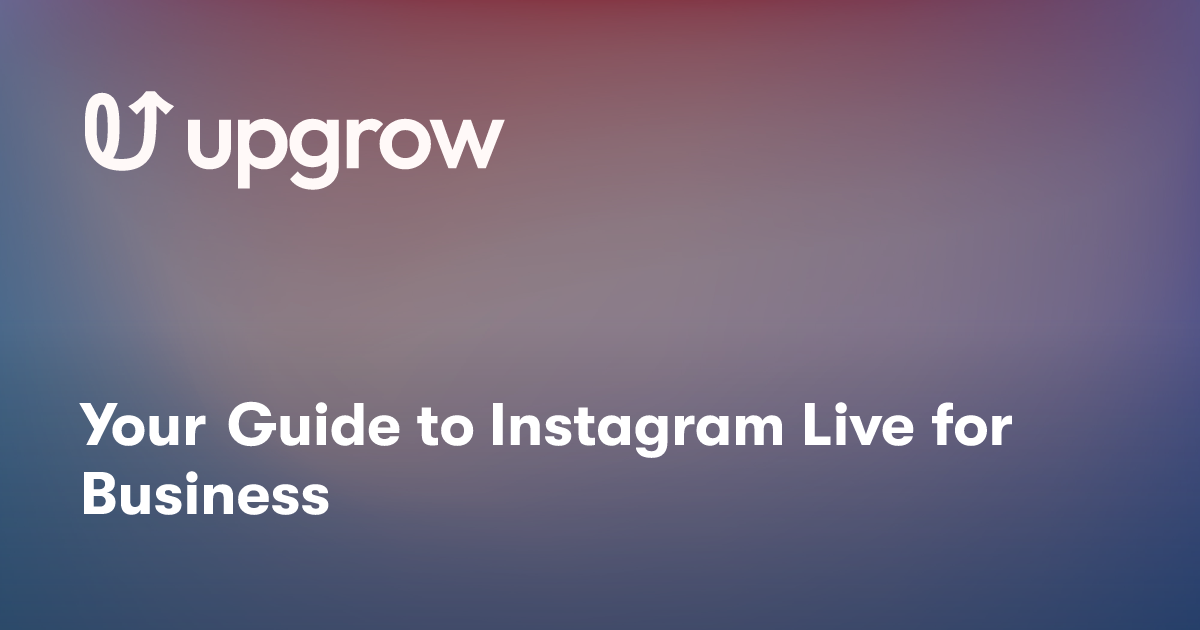 Your Guide to Instagram Live for Business